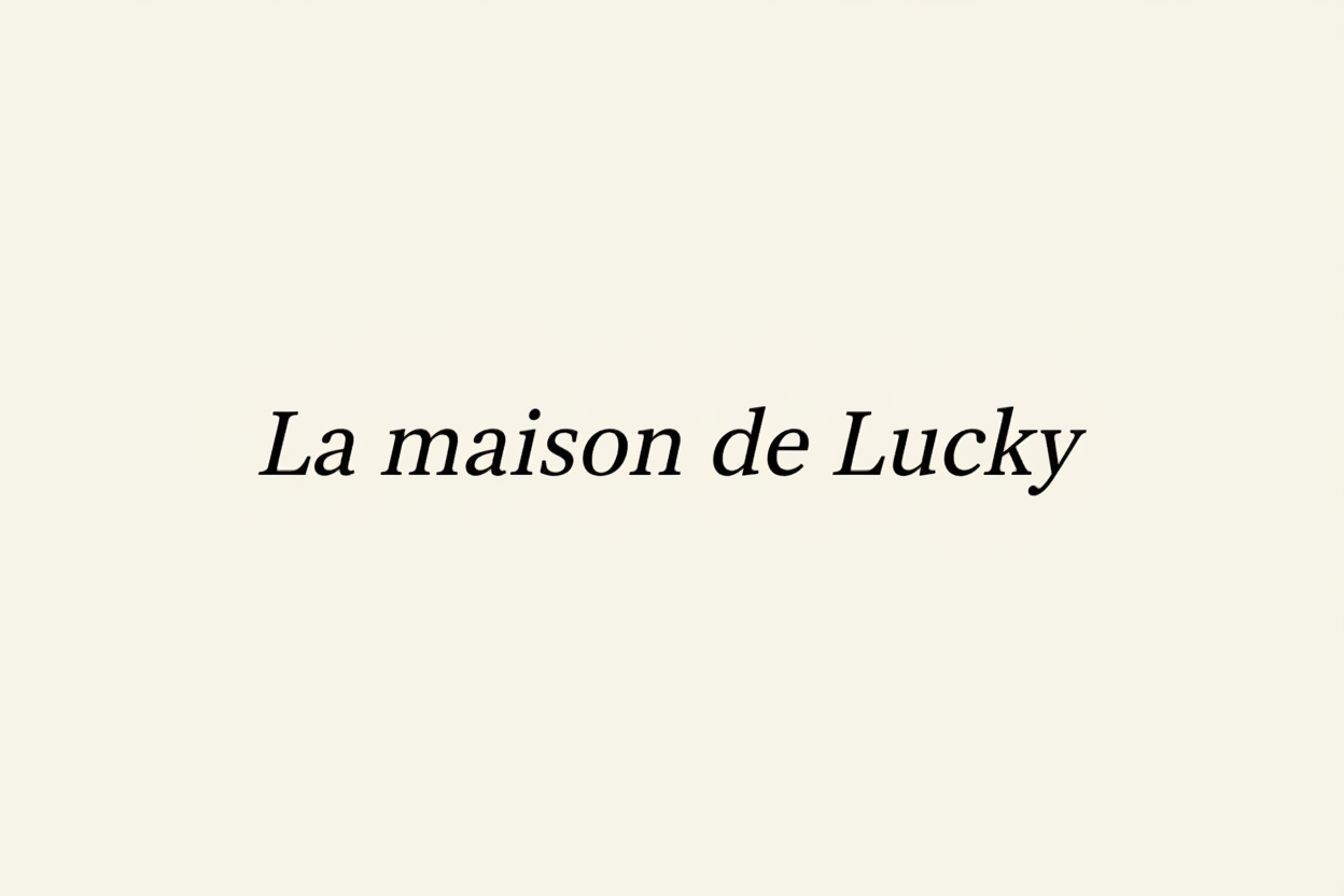 La maison de Lucky